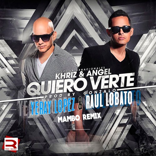 Angel & Khriz - Quiero Verte (Yeray Lopez & Raul Lobato Remix)