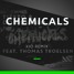 Chemicals Feat. Thomas Troelsen (XIO Remix)