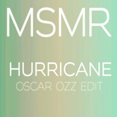 MS MR - Hurricane (Oscar OZZ Edit)