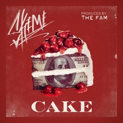 Cake (prod. by The Fam)