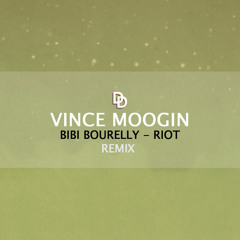 Bibi - Riot (Vince Moogin Remix)