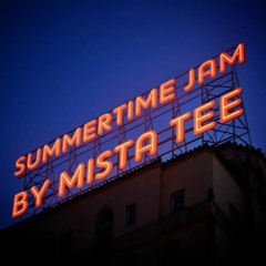 Summertime Jam by Mista Tee