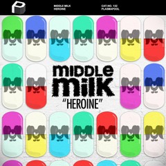 Middle Milk – Heroine (Radio Edit)