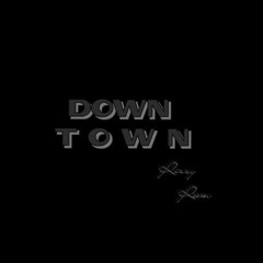 Downtown - Rizzy Reem