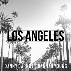 Danny Darko ft. Hannah Young - Los Angeles (Yungwave Remix)