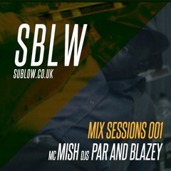 SBLW Mix Sessions 001 - Mish, Par and Blazey