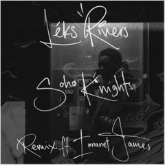 Leks Rivers - Soho Knights ft. Innanet James