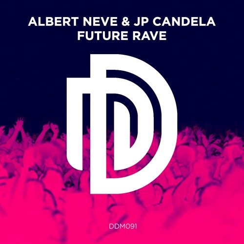 Albert Neve & JP Candela - Future Rave [DDM091]