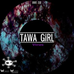 Tawa Girl - Virus (Original Mix)Wicked Waves Records