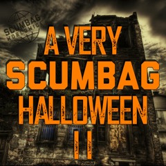 A Very Scumbag Halloween II Ft. Gloom Rap,Jimmy Knox,Grimm Gutter,The Culprit