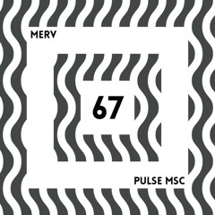 67ème Pulsation - MERV