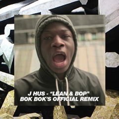 J Hus - Lean & Bop  (Bok Bok Remix)