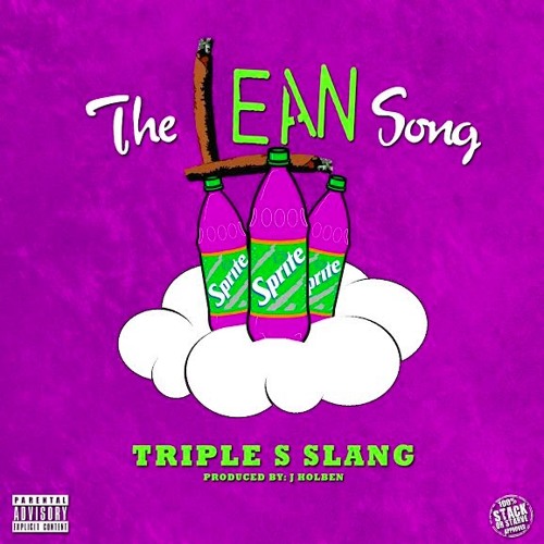 Triple S Slang - The Lean Song (Prod. J Holben) by StackOrStarveMixtapes