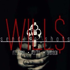 Wills - Sending Shots Feat. Janky, PeeCee, & Babyboi (Produced By DeuceSmoov)