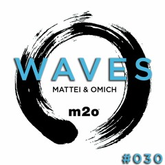 Waves#030 - m2o Radio (IT) by Mattei & Omich / 25.10.15 (Download)