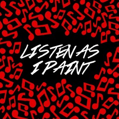 Listen As I Paint (Prod. by Kalu)