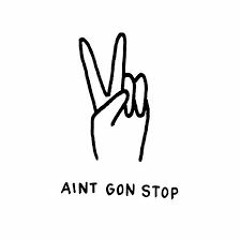 Sol - Ain't Gon' Stop