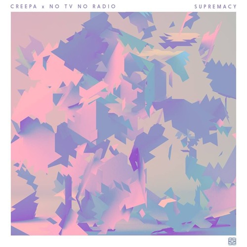 No Tv No Radio X Creepa - Supremacy