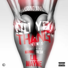 Young Juve- DO YO THANG Ft. Mannie Fresh & Lil Wayne Prod By. Mike Maven