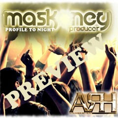 Maskoney & Alex Hunt - Profile To Night (Preview)