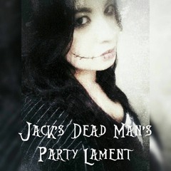 Jack's Dead Man's Party Lament (Mashup/Cover)