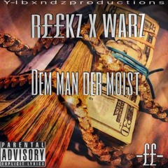 R££KZ X WARZ-DEM MAN DER MOIST(@lil_loose15-@warzgotbandz