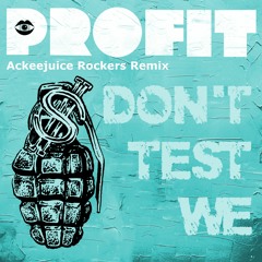 Profit - Don't Test We feat. Lady Chann & Navigator (Ackeejuice Rockers RemiX)