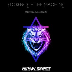 Florence And The Machine - Spectrum (Pieces & C.Rok Remix)