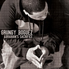 Grungy Boguez - Abraham's Sacrifice