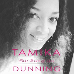 Tamika Dunning That Kind Of Love