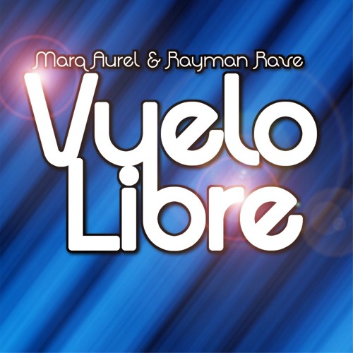 Marq Aurel & Rayman Rave - Vuelo Libre (Preview)