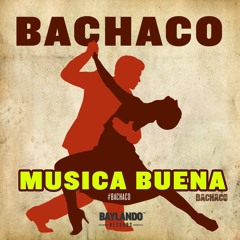 MUSICA BUENA (dj Promo Mix) - Bachaco & Sonido Baylando