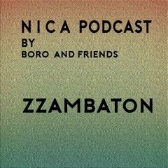 N I C A Podcast by Boro & Friends - Zzambaton #6
