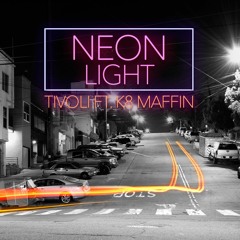 Tivoli feat K8 Maffin - Neon Light (Pavel Velchev & Alex Poison Remix)