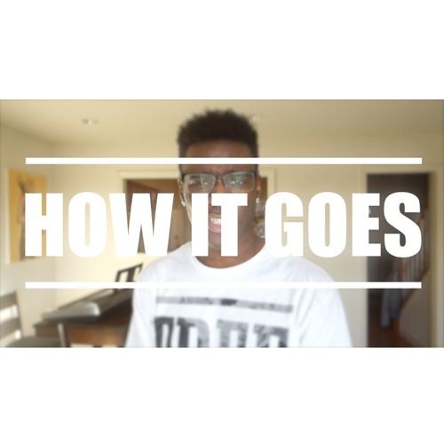 How It Goes (Prod. by Qua Dinero)