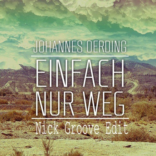 Johannes Oerding  - Einfach Nur Weg (Nick Groove Edit)