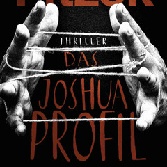 Das Joshua-Profil (Part 1)