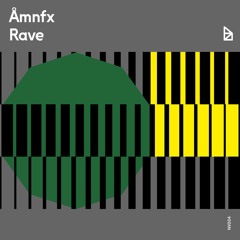 åmnfx - Rave [NV004]