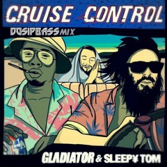 Sleepy Tom & Gladiator - Cruise Control (DosipBass Mix)