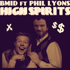 HIGH SPIRITS ft PHIL LYONS