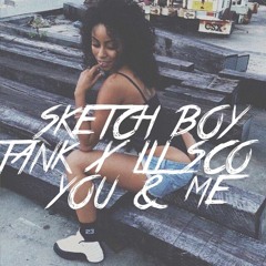 Lil Sco X Sketch Boy Tank You And Me!!