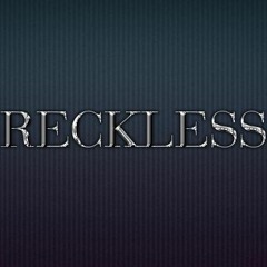 [Bang] Reckless
