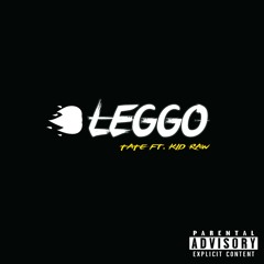 Leggo Ft. Kid Raw