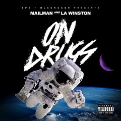 MAILMAN x LA WINSTON - ON DRUGS
