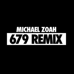Fetty Wap - 679 (Michael Zoah Remix)