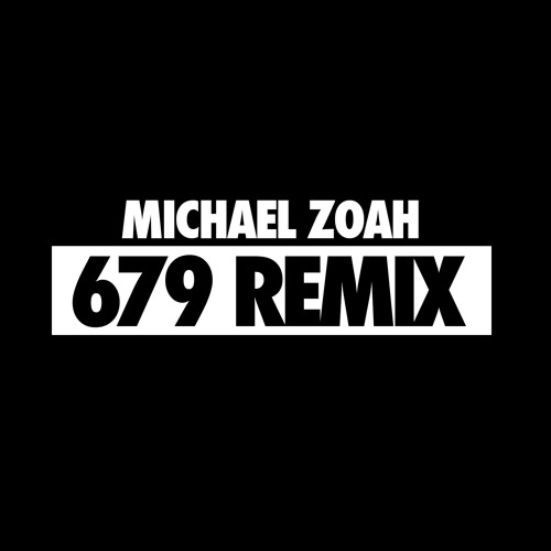 Fetty Wap - 679 (Michael Zoah Remix)