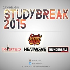 #StudyBreak2015 - @FYAHBLAZIIN