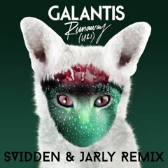 Galantis- Runaway (U & I) (Svidden & Jarly Remix)