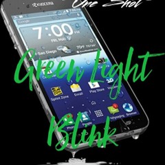 OneShot  "GreenLight Blink"