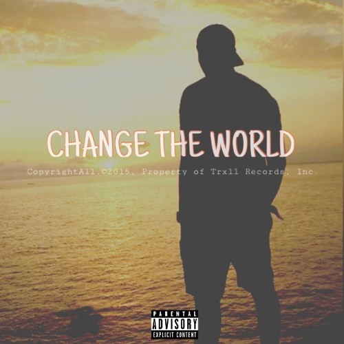 Change the World [Mastered by.Francois Lite]